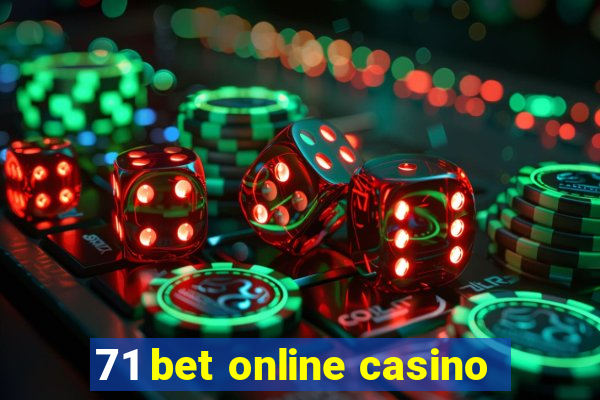 71 bet online casino